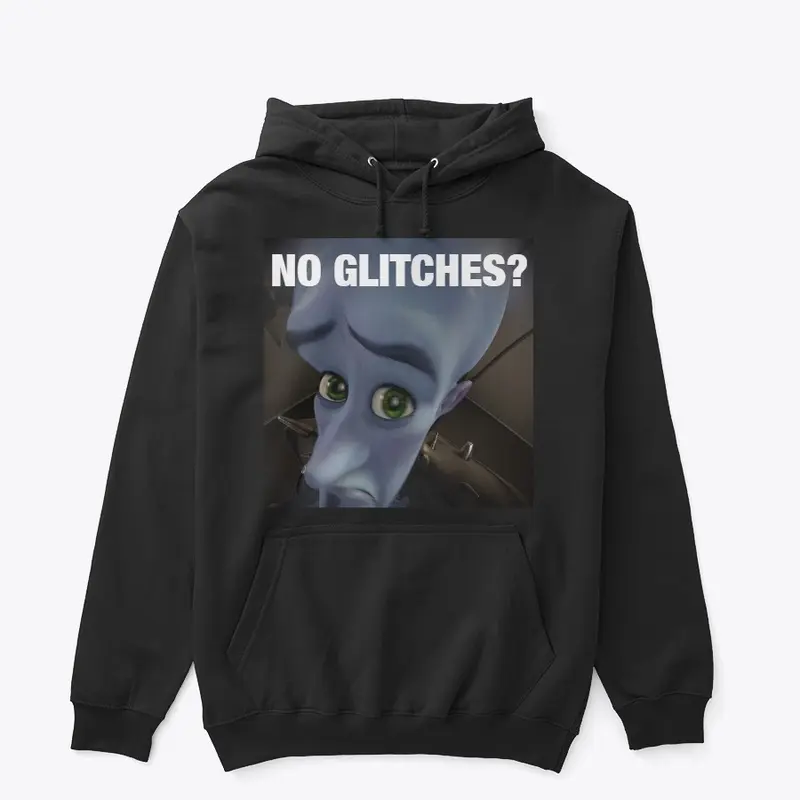 No Glitches? Hoodie